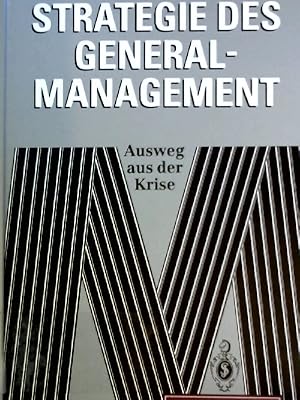 Seller image for Strategie des General-Management. Ausweg aus der Krise. for sale by NEPO UG