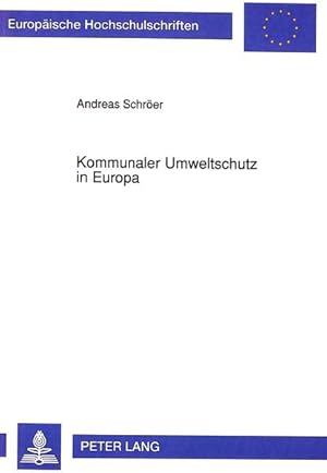 Seller image for Kommunaler Umweltschutz in Europa. Europische Hochschulschriften : Reihe 2, Rechtswissenschaft for sale by NEPO UG