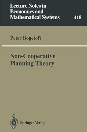 Bild des Verkufers fr Non-cooperative planning theory. Lecture notes in economics and mathematical systems zum Verkauf von NEPO UG