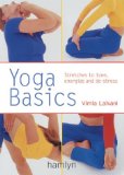 Bild des Verkäufers für Yoga Basics: Stretches to Tone, Energize and de-Stress: Stretches to Tone, Energise and De-stress (Pyramid Paperbacks) zum Verkauf von NEPO UG