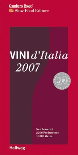 Imagen del vendedor de Vini d'Italia 2007. Gambero Rosso. Neu bewertet: 2206 Produzenten und ber 16.000 Weine a la venta por NEPO UG