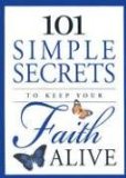 Seller image for 101 Simple Secrets to Keep Your Faith Alive for sale by NEPO UG