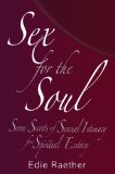 Image du vendeur pour Sex for the Soul: Seven Secrets of Sensual Intimacy for Spiritual Ecstacy mis en vente par NEPO UG