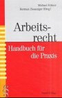 Imagen del vendedor de Arbeitsrecht : Handbuch fr die Praxis. Bertram Zwanziger (Hrsg.). Autoren: Appel . a la venta por NEPO UG