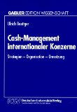 Seller image for Cash-Management internationaler Konzerne : Strategien - Organisation - Umsetzung. Mit einem Geleitw. von Hans Siegwart, Gabler Edition Wissenschaft for sale by NEPO UG