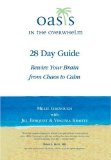 Seller image for Oasis in the Overwhelm: 28 Day Guide Rewire Your Brain from Chaos to Calm for sale by NEPO UG