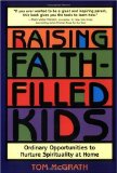 Bild des Verkufers fr Raising Faith-Filled Kids: Ordinary Opportunities to Nurture Spirituality at Home zum Verkauf von NEPO UG
