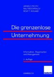 Bild des Verkufers fr Die grenzenlose Unternehmung : Information, Organisation und Management , Lehrbuch zur Unternehmensfhrung im Informationszeitalter. Ralf Reichwald/Rolf T. Wigand, Lehrbuch zum Verkauf von NEPO UG