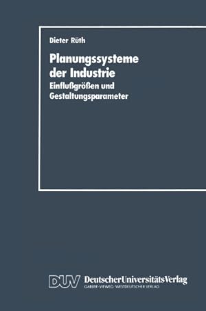 Planungssysteme der Industrie : Einflussgrössen und Gestaltungsparameter.