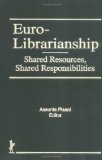 Image du vendeur pour Euro-Librarianship: Shared Resources, Shared Responsibilities - 2nd Western European Specialists International Conference, Florence, Italy mis en vente par NEPO UG