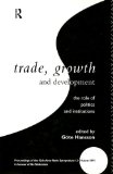 Imagen del vendedor de Trade, Growth and Development: The Role of Politics and Institutions: The Role of Politics and Institutions - Proceedings of the 12th Arne Ryde Symposium, June 13-14 1991 in Honour of Bo Sodersten a la venta por NEPO UG