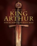 Bild des Verkufers fr King Arthur: Dark Age Warrior and Mythic Hero zum Verkauf von NEPO UG