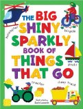 Imagen del vendedor de The Big Shiny Sparkly Book of Things-That-Go (Big Shiny Sparkly Books) a la venta por NEPO UG