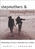 Bild des Verkufers fr Stepmothers and Stepdaughters: Relationships of Chance, Friendships for a Lifetime zum Verkauf von NEPO UG