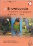 Seller image for De encyclopedie van papegaaien en parkieten uit Afrika en Oceanie / druk 1 for sale by NEPO UG