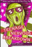 Imagen del vendedor de Teenage Nervous Breakdown: Music and Politics in the Post-Elvis Age a la venta por NEPO UG