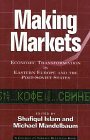 Seller image for Making Markets: Economic Transformation in Eastern Europe and the Post-Soviet States for sale by NEPO UG