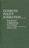 Bild des Verkufers fr Domestic Policy Formation: Presidential-Congressional Partnership? (Contributions in Intercultural and Comparative Studies,) zum Verkauf von NEPO UG