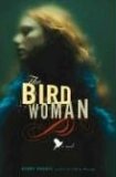 Bild des Verkufers fr The Bird Woman: A Novel zum Verkauf von NEPO UG