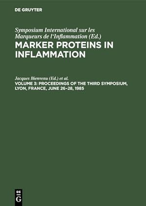 Bild des Verkufers fr Marker Proteins in Inflammation. Volume 3. Proceedings of the Third Symposium Lyon, France, June 26-28, 1985: Symposium Proceedings: 3rd zum Verkauf von NEPO UG