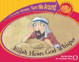 Image du vendeur pour Elijah Hears God Whisper/The Little Girl Lives (Upside Down, Turn Me Around Bible Stories) mis en vente par NEPO UG