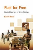 Bild des Verkufers fr Fuel for Free?: Waste Materials in Brickmaking: Waste Materials in Brick Making zum Verkauf von NEPO UG