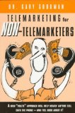 Immagine del venditore per Telemarketing for Non-Telemarketers: A New "Polite" Approach Will Help Nearly Anyone Sell Over the Phone - and Feel Good About It! venduto da NEPO UG