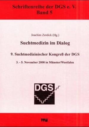 Bild des Verkufers fr Suchtmedizin im Dialog 9. Suchtmedizinischer Kongress der DGS, 3.-5. November 2000 in Mnster/Westfalen zum Verkauf von NEPO UG