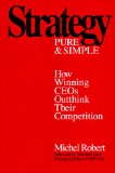 Bild des Verkufers fr Strategy, Pure and Simple: How Winning Ceos Outthink Their Competion: How to Outthink and Outsmart Your Competition zum Verkauf von NEPO UG