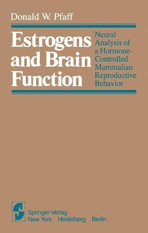 Bild des Verkufers fr Estrogens and Brain Function: Neural Analysis of a Hormone-Controlled Mammalian Reproductive Behavior zum Verkauf von NEPO UG
