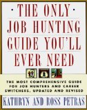 Seller image for The ONLY JOB HUNTING GUIDE YOU'LL EVER NEED: COMPREHNSV GDE JOB & CAREER REV: The Most Comprehensive Guide for Job Hunters and Career Switchers for sale by NEPO UG