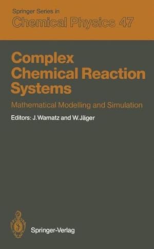 Seller image for Complex Chemical Reaction Systems: Mathematical Modelling and Simulation. Proceedings of the Second Workshop, Heidelberg, Fed. Rep. of Germany, August 11-15, 1986 (Springer Series in Chemical Physics) for sale by NEPO UG