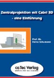 Zentralprojektion mit Cabri 3D - eine Einführung : Lehr-Programm gemäß Â§ 14 JuSchG.