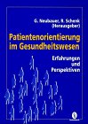 Seller image for Patientenorientierung im Gesundheitswesen : [Erfahrungen und Perspektiven]. G. Neubauer ; R. Schenk (Hrsg.) for sale by NEPO UG
