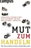 Seller image for Mut zum Handeln: Wie Deutschland wieder reformfhig wird for sale by NEPO UG