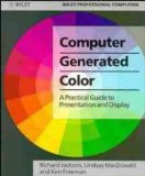 Bild des Verkufers fr Computer Generated Colour: A Practical Guide to Presentation and Display (Wiley Professional Computing) zum Verkauf von NEPO UG