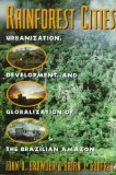 Bild des Verkufers fr Rainforest Cities: Urbanization, Development, and Globalization of the Brazilian Amazon zum Verkauf von NEPO UG