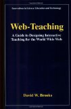 Seller image for Web-Teaching: A Guide to Designing Interactive Teaching for the World Wide Web (Innovations in Science Education and Technology) for sale by NEPO UG