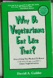 Immagine del venditore per Why Do Vegetarians Eat Like That?: Everything You Wanted to Know (And Some Things You Didn't About Vegetarianism) venduto da NEPO UG