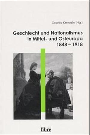 Bild des Verkufers fr Geschlecht und Nationalismus in Mittel- und Osteuropa 1848 - 1918 zum Verkauf von NEPO UG
