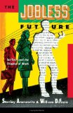 Seller image for The Jobless Future: Sci-Tech and the Dogma of Work for sale by NEPO UG