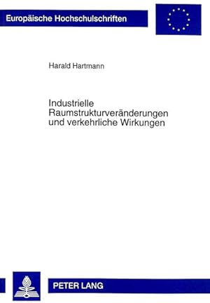 Bild des Verkufers fr Industrielle Raumstrukturvernderungen und verkehrliche Wirkungen Eine theoretische Analyse unter Bercksichtigung einzel- und gesamtwirtschaftlicher Implikationen zum Verkauf von NEPO UG