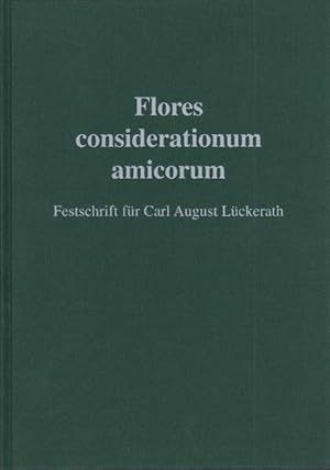 Bild des Verkufers fr Flores considerationum amicorum: Festschrift fr Carl August Lckerath Festschrift fr Carl August Lckerath zum Verkauf von NEPO UG