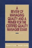 Bild des Verkufers fr A Review of Managing Quality and a Primer for the Certified Quality Manager Exam zum Verkauf von NEPO UG