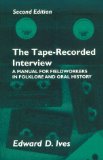 Bild des Verkufers fr Tape Recorded Interview: Manual Field Workers Folklore Oral History: A Manual for Fieldworkers in Folklore and Oral History zum Verkauf von NEPO UG