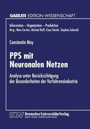 Seller image for PPS mit Neuronalen Netzen Mit einem Geleitw. von Hans Corsten, Gabler Edition Wissenschaft : Information - Organisation - Produktion for sale by NEPO UG