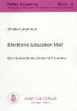 Bild des Verkufers fr Electronic Education Mall. Ein virtuelles Service Center fr E-Learning (E-Learning; Bd. 2) zum Verkauf von NEPO UG