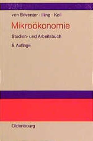 Seller image for Mikrokonomie : Studien- und Arbeitsbuch. von Edwin v. Bventer ; Gerhard Illing ; Robert Koll for sale by NEPO UG