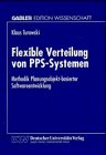 Bild des Verkufers fr Flexible Verteilung von PPS- Systemen. Methodik Planungsobjekt-basierter Softwareentwicklung zum Verkauf von NEPO UG