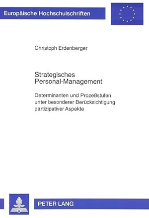 Bild des Verkufers fr Strategisches Personal-Management : Determinanten und Prozessstufen unter besonderer Bercksichtigung partizipativer Aspekte. Determinanten und Prozestufen unter besonderer Bercksichtigung partizipativer Aspekte zum Verkauf von NEPO UG